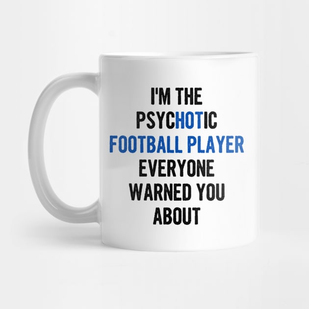 I'm The Psychotic Football Player Everyone Warned You About by divawaddle